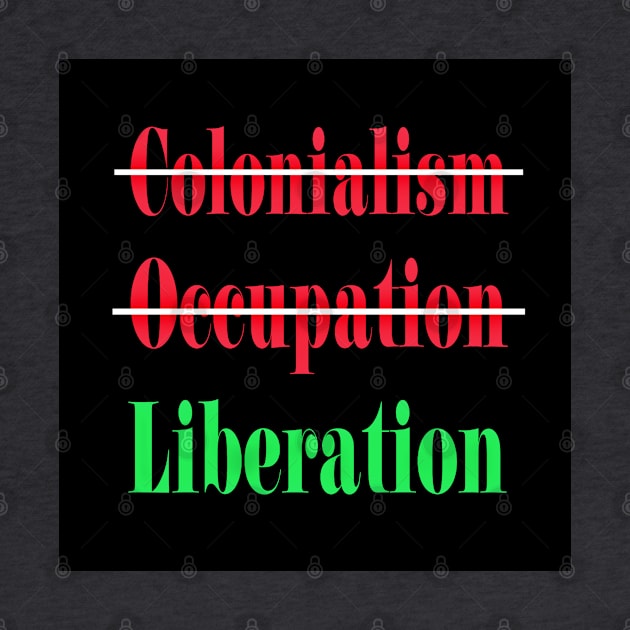 🚫 Colonialism 🚫Occupation ✔️Liberation - Front by SubversiveWare